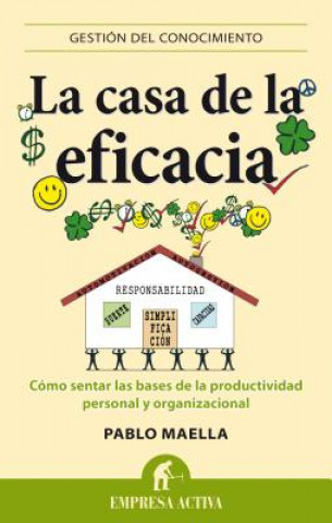 Book La Casa de la Eficacia: Como Sentar las Bases de la Productividad Personal y Organizacional Pablo Maella Cerillo