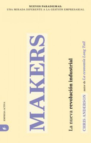 Kniha Makers: La Nueva Revolucion Industrial = Makers Chris Anderson