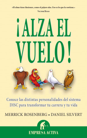 Kniha Alza el Vuelo!: Conoce las Distintas Personalidades del Sistema DISC Para Transformar Tu Carrera y To Vida Merrick Rosenberg