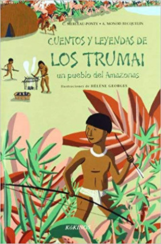 Buch Cuentos y Leyendas de Los Trumai: Un Pueblo del Amazonas Claire Merleau-Ponty