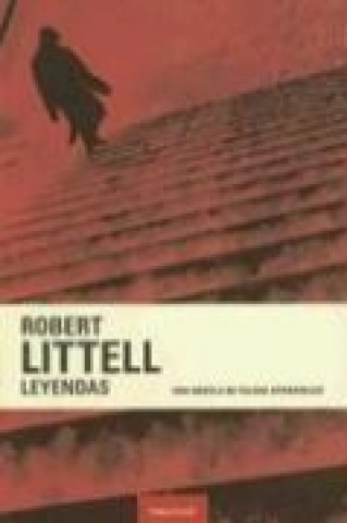 Carte Leyendas : una novela de falsas apariencias Robert Littell