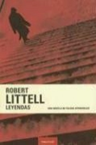 Kniha Leyendas : una novela de falsas apariencias Robert Littell