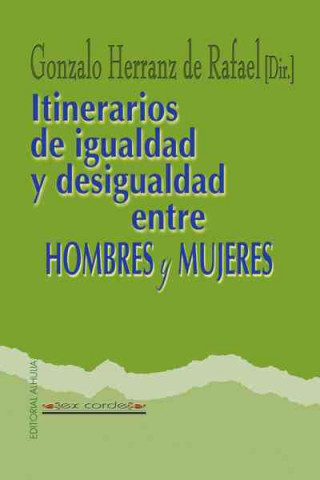 Knjiga Itinerarios de igualdad y desigualdad entre hombres y mujeres Gonzalo Herranz de Rafael