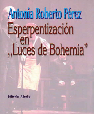 Carte Esperpentización en "Luces de bohemia" Antonia Roberto Pérez