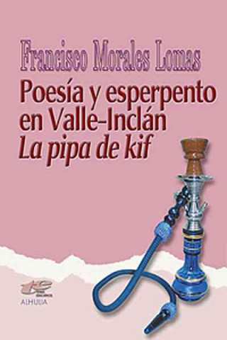 Könyv La pipa de Kif : poesía y esperpento en Valle Inclán Francisco Morales Lomas