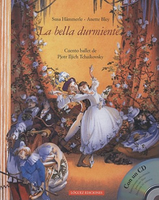 Könyv La bella durmiente : cuento ballet de Pjotr Iljich Tchaikovsky Susa Hämmerle