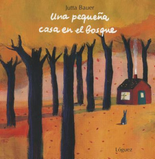 Buch Una Pequena Casa en el Bosque = A Small House in the Woods Jutta Bauer