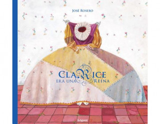 Könyv Clarice era una reina Evelio Rosero Diago