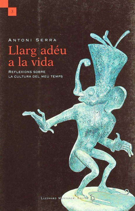 Kniha Llarg adéu a la vida : reflexions sobre la cultura del meu temps Antoni Serra