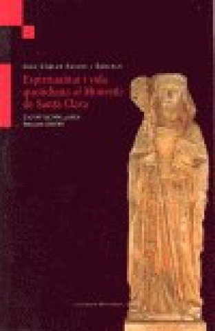 Book Espiritualitat i vida quotidiana al Monestir de Santa Clara : ciutat de Mallorca, segles XIII-XV Joan Carles Sastre i Barceló