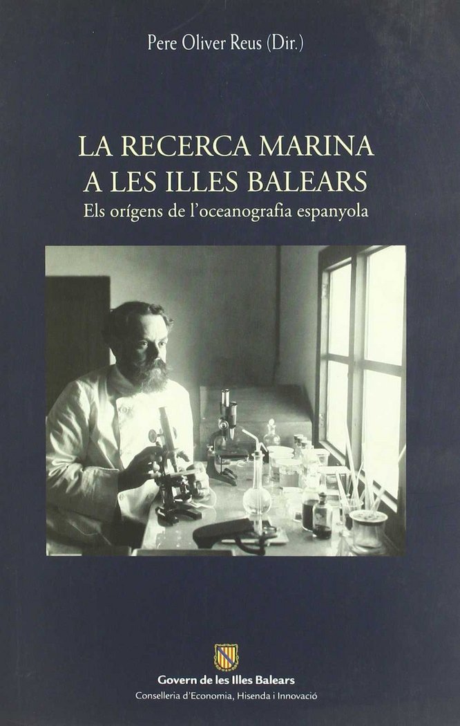 Könyv La recerca marina a les Illes Balears : els orígens de l'oceanografia espanyola Pere Oliver Reus