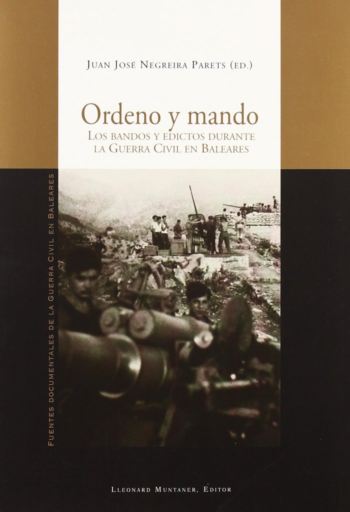 Kniha Ordeno y mando : los bandos y edictos durante la guerra civil en Baleares 