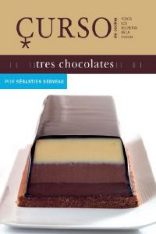 Kniha Curso de cocina : tres chocolates Sébastien Serveau