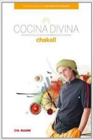 Kniha Cocina divina : las recetas de un viajero enamorado de la cocina Chakall