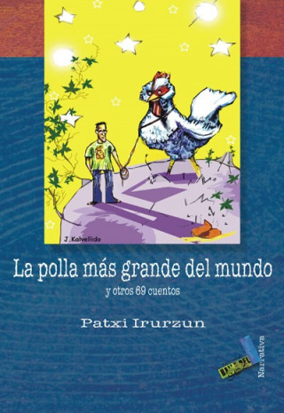 Kniha La polla más grande del mundo : y otros 69 cuentos Patxi Irurzun