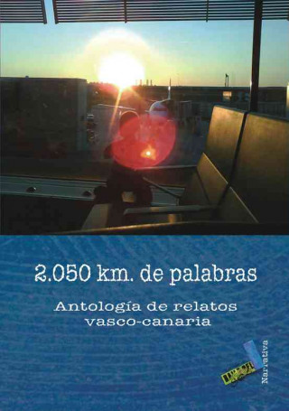 Carte 2.050 km de palabras : antología de relatos vasco-canaria José Javier Abasolo