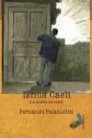 Buch Ianua Caeli : (la puerta del cielo) Fernando Palazuelos Gete