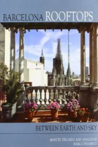 Kniha Barcelona rooftops : between earth and sky Manuel Delgado