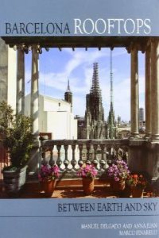 Książka Barcelona rooftops : between earth and sky Manuel Delgado