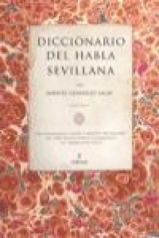 Buch Diccionario del habla sevillana : su fraseología, voces y matices peculiares en 3000 definiciones coloquiales Manuel Jesús González Salas