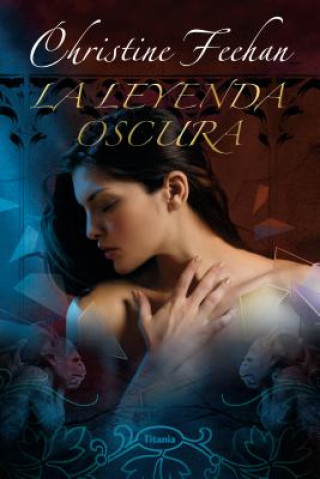 Könyv La Leyenda Oscura = Dark Legend Christine Feehan