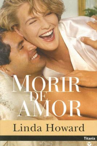 Könyv Morir de Amor = To Die for Linda Howard