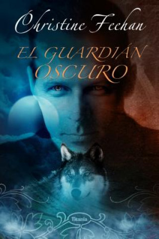 Book El Guardian Oscuro = Dark Guardian Christine Feehan