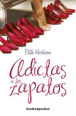 Könyv Adictas a Los Zapatos Beth Harbison