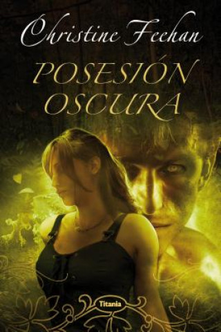 Könyv Posesion Oscura = Dark Possession Christine Feehan