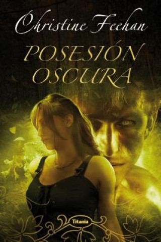 Carte Posesion Oscura = Dark Possession Christine Feehan