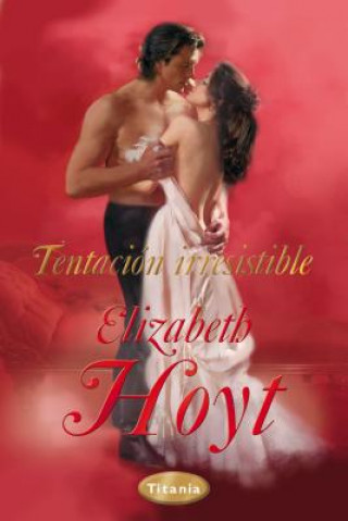 Kniha Tentacion Irresistible = To Taste Temptation Elizabeth Hoyt
