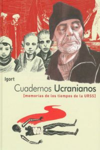 Kniha Cuadernos ucranianos, Memorias de los tiempos de la URSS Igort