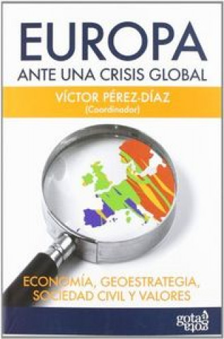 Carte Europa ante una crisis global : economía, geoestrategia, sociedad civil y valores 