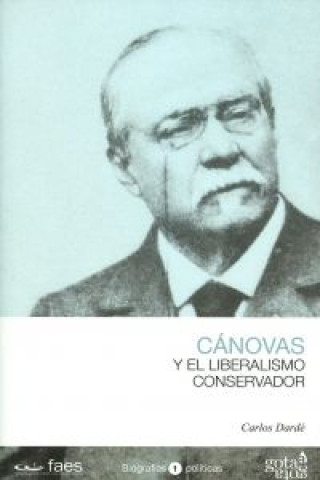 Kniha Cánovas y el liberalismo conservador Carlos Dardé