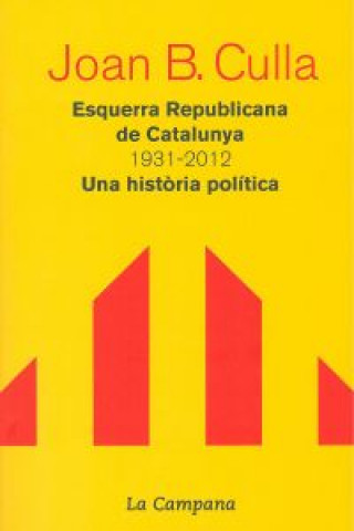 Kniha Esquerra Republicana de Catalunya 1931-2012 JOAN B. CULLA