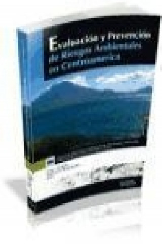 Kniha Evaluación y prevención de riesgos ambientales en Centroamérica Pilar Andrés Pastor