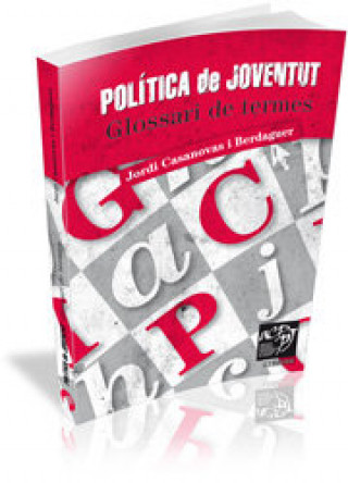 Carte Política de joventut : glossari de termes Jordi Casanovas i Berdaguer