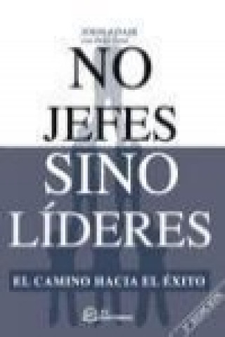 Книга No jefes sino líderes : el camino hacia el éxito John Adair