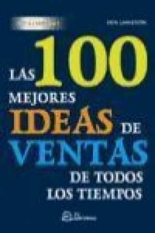 Книга Las 100 mejores ideas de ventas de todos los tiempos Ken Langdon