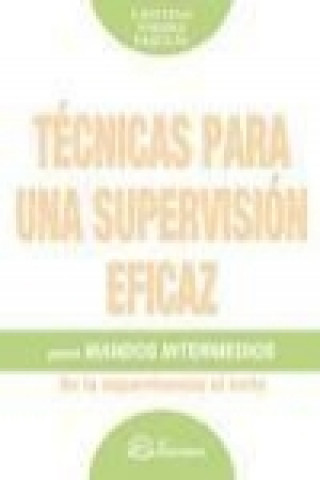 Könyv Técnicas de supervisión eficaz para mandos intermedios : de la supervisión al éxito Cristina Parera Pascual