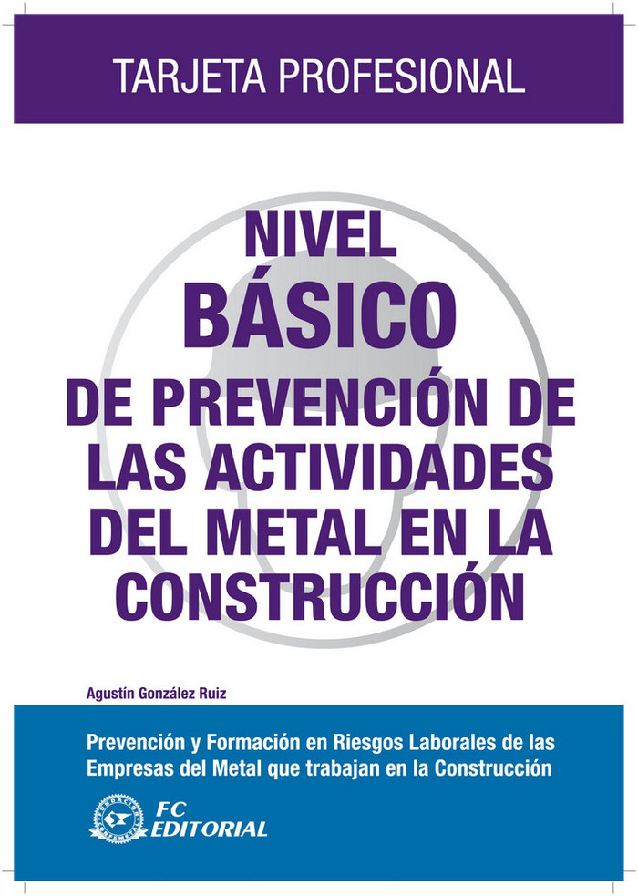 Книга Nivel básico de prevención de las actividades del metal en la construcción Agustín González Ruiz