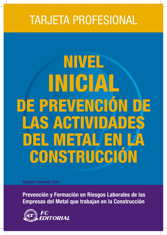 Книга Nivel inicial de prevención de las actividades del metal en la construcción Agustín González Ruiz