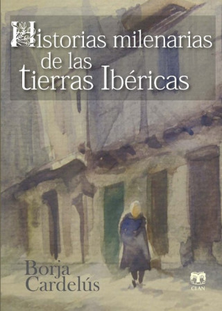 Kniha Historias milenarias de las tierras ibéricas Borja Cardelús