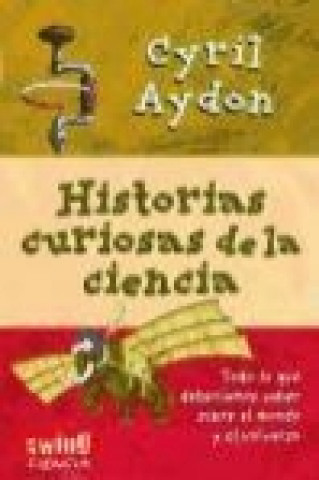 Livre Historias curiosas de la ciencia Cyril Aydon