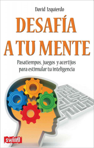 Könyv Desafía a tu mente David Izquierdo Molina
