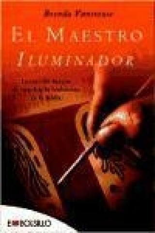 Carte El maestro iluminador : la terrible herejía de impulsar la traducción de la Biblia Brenda Rickman Vantrease