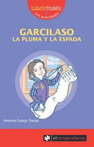 Kniha Garcilaso : la pluma y la espada Antonio Espejo Trenas