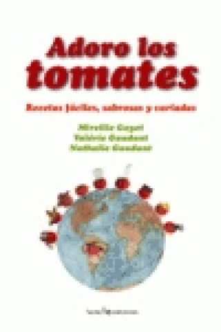 Carte Adoro los tomates : recetas fáciles, sabrosas y variadas 