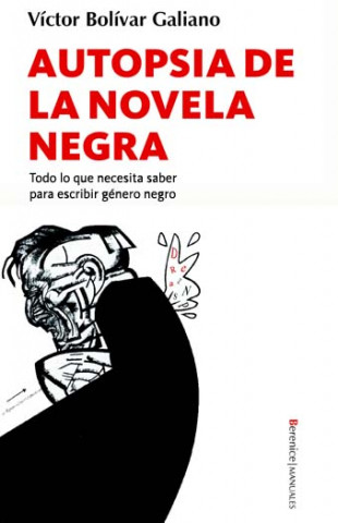 Książka Autopsia de la novela negra : todo lo que necesita saber para escribir género negro Víctor Bolívar Galiano