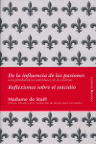 Könyv De la influencia de las pasiones en la felicidad de los individuos y las naciones : reflexiones sobre el suicidio Madame de Staël